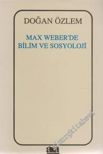 Max Weber'de Bilim ve Sosyoloji -        1990