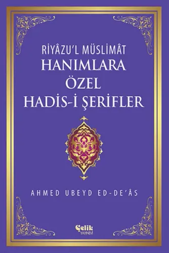 Hanımlara Özel Hadis-i Şerifler - Riyâzu'l Müslimât