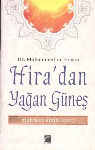 Hira'dan Yağan Güneş; Hz. Muhammed'in Hayatı