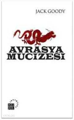 Avrasya Mucizesi Jack Goody