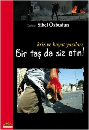 Bir Taş da Siz Atın Kriz ve Hayat Yazıları