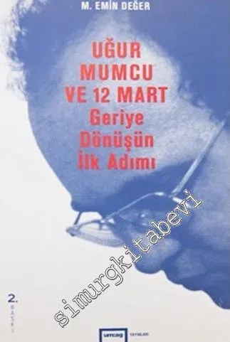 Uğur Mumcu ve 12 Mart: Geriye Dönüşün İlk Adımı -