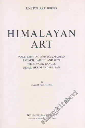 Himalayan Art: Wall Painting and Sculpture in Ladakh, Lahaul and Spiti, the Siwalik Ranges, Nepal, Sikkim and Bhutan -        1971