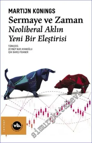 Sermaye ve Zaman : Neoliberal Aklın Yeni Bir Eleştirisi -