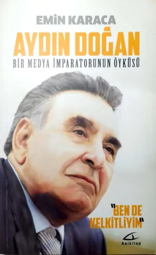 Aydın Doğan Bir Medya İmparatorunun Öyküsü