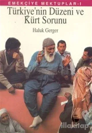 Emekçiye Mektuplar 1 Türkiye'nin Düzeni ve Kürt Sorunu