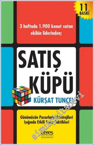 Satış Küpü: Günümüzün Pazarlama Stratejileri Işığıda Etkili Satış Taktikleri -