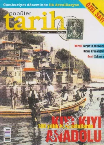 Popüler Tarih Dergisi - Dosya: Cumhuriyet Döneminde İlk Devalüasyon - Kıyı Kıyı 100 Yıllık Kartpostallarda Anadolu - Sayı: 14      Temmuz - Ağustos