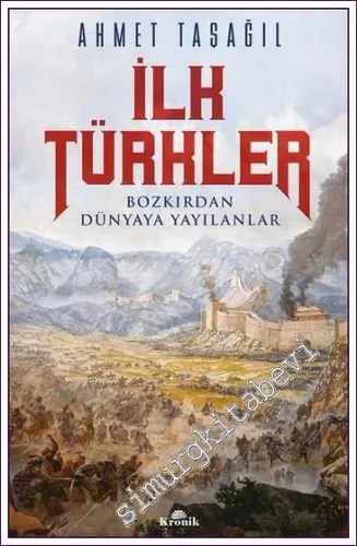 İlk Türkler Bozkırdan Dünyaya Yayılanlar -         2021