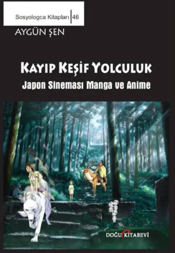 Sosyologca Kitapları 46 - Kayıp Keşif Yolculuk; Japon Sineması Manga ve Anime