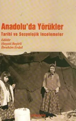 Anadolu'da Yörükler Tarihi ve Sosyolojik İncelemeler