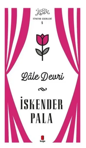 Lale Devri; Tiyatro Eserleri 5