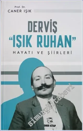 Derviş Işık Ruhan : Hayatı ve Şiirleri -        2022