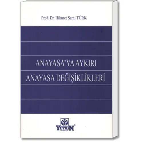 Anayasa'ya Aykırı Anayasa Değişiklikleri