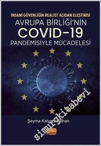 İnsani Güvenliğin Realist Açıdan Eleştirisi - Avrupa Birliği'nin Covid-19 Pandemisiyle Mücadelesi -         2023