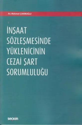 İnşaat Sözleşmesinde Yüklenicinin Cezai Şart Sorumluluğu