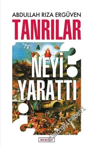 Tanrılar Neyi Yarattı : Kuramlar, Araştırma, İnceleme -
