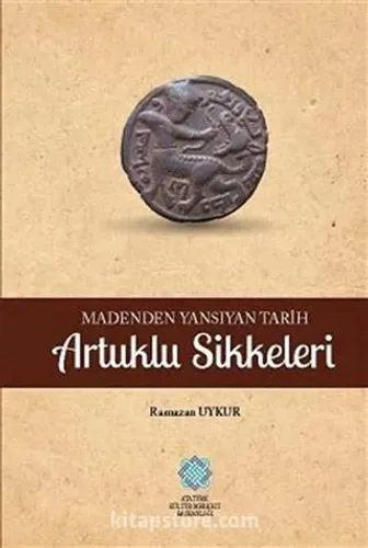 MADENDEN YANSIYAN TARİH ARTUKLU SİKKELERİ (ciltli baskı)