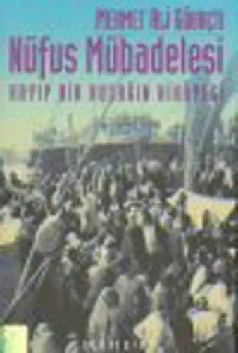 Nüfus Mübadelesi Kayıp Bir Kuşağın Hikâyesi