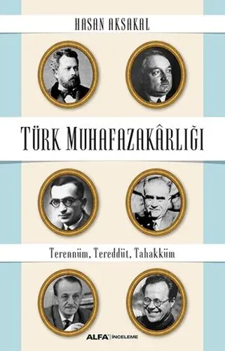 Türk Muhafazakarlığı; Terennüm, Tereddüt, Tahakküm