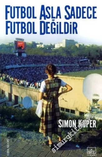Futbol Asla Sadece Futbol Değildir -        2003