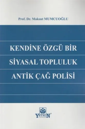 Kendine Özgü Bir Siyasal Topluluk Antik Çağ Polisi