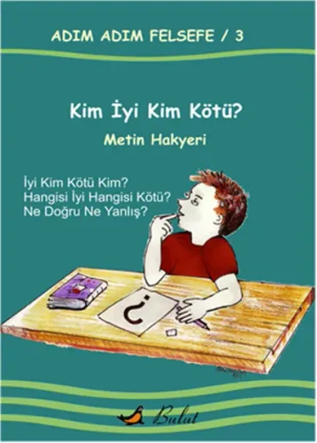 Kim İyi Kim Kötü?; Adım Adım Felsefe 3