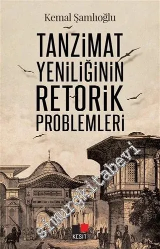 Tanzimat Yeniliğinin Retorik Problemleri -         2020
