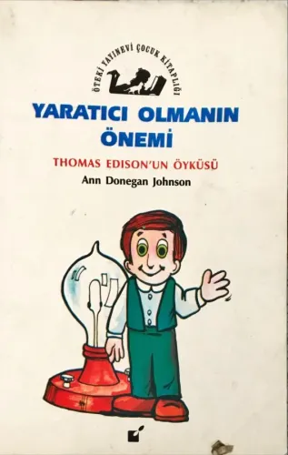 Yaratıcı Olmanın Önemi Thomas Edison'un Öyküsü