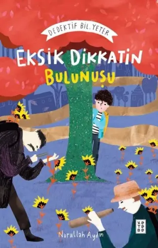 Eksik Dikkatin Bulunuşu: Dedektif Bil. Yeter | Nurullah Aydın | Ketebe