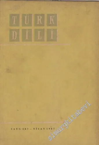 Türk Dili Aylık Dil ve Edebiyat Dergisi - Sayı: 187  XVII    Nisan