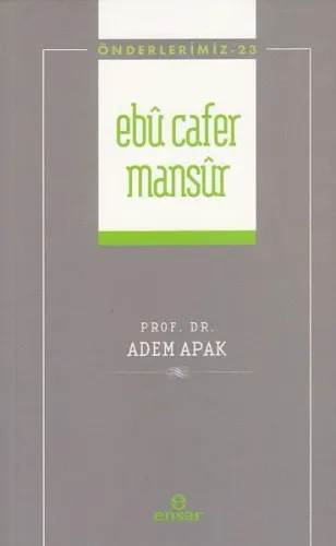 Ebu Cafer Mansur (Önderlerimiz-23)