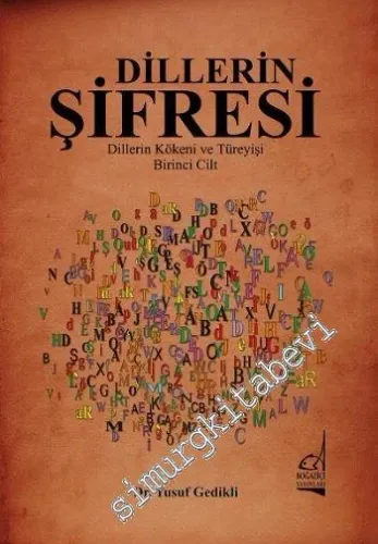 Dillerin Şifresi: Dillerin Kökeni ve Türeyişi - Cilt 1 -         2001