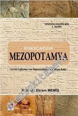 Eskiçağda Mezopotamya: En Eski Çağlardan Asur İmparatorluğu'nun Yıkılışına Kadar -