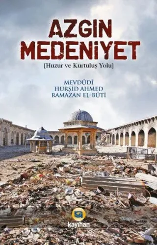 Azgın Medeniyet; Huzur ve Kurtuluş Yolu