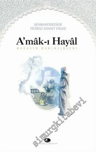Amak-ı Hayal  = Hayalin Derinlikleri -