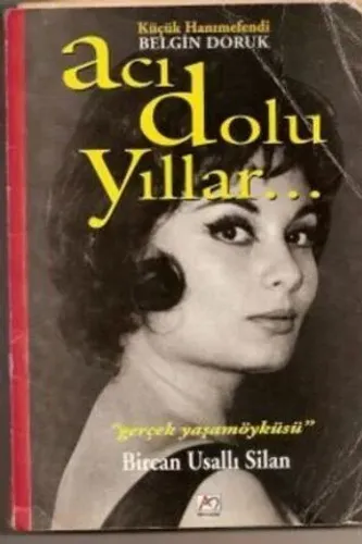 Acı Dolu Yıllar ( Küçük Hanımefendi Belgin Doruk )