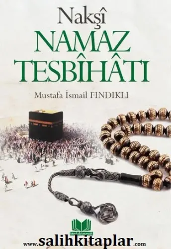Nakşi Namaz Tesbihatı | Mustafa İsmail Fındıklı