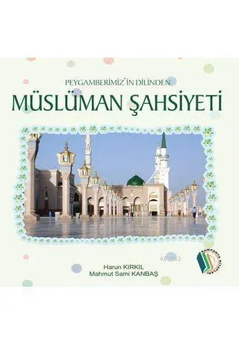 Peygamberimizin Dilinden Müslüman Şahsiyeti