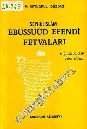 Şeyhülislam Ebussuud Efendi: Devlet - i Aliyye'nin Büyük Hukukçusu -        2006