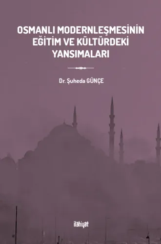 Osmanlı Modernleşmesinin Eğitim ve Kültürdeki Yansımaları