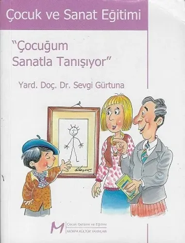 Çocuğum Sanatla Tanışıyor / Çocuk ve Sanat Eğitimi