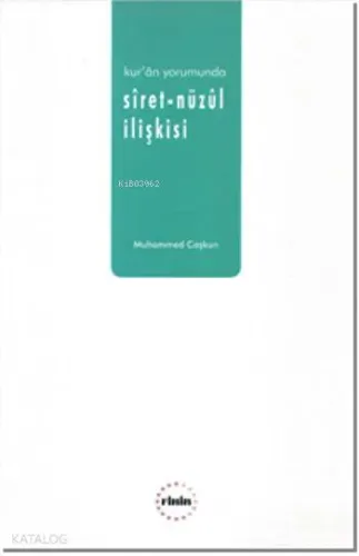 Kur'an Yorumunda Siret - Nüzul İlişkisi