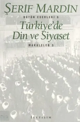 Türkiye'de Din ve Siyaset; Makaleler 3