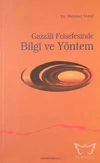 Gazzali Felsefesinde Bilgi ve Yöntem