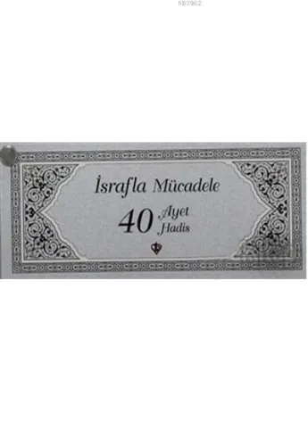 İsrafla Mücadele 40 Ayet Hadis Kartelası
