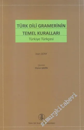 Türk Dili Gramerinin Temel Kuralları : Türkiye Türkçesi -        2013