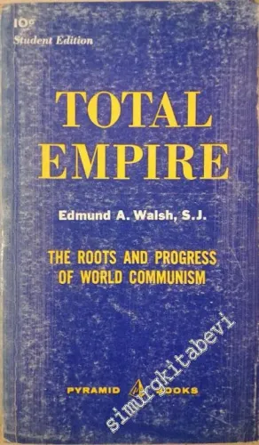 Total Empire: The Roots and Progress of World Communism -        1957