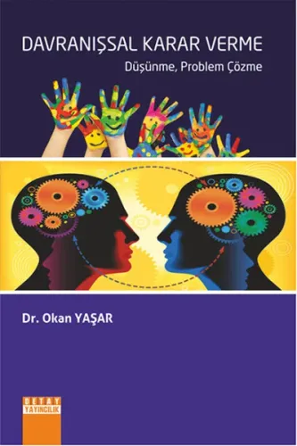 Davranışsal Karar Verme; Düşünme,Problem Çözme