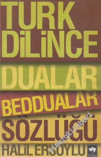 Türk Dilince Dualar Beddualar Sözlüğü -